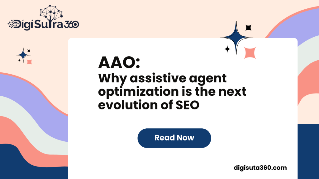 AAO: Why assistive agent optimisation is the next evolution of SEO